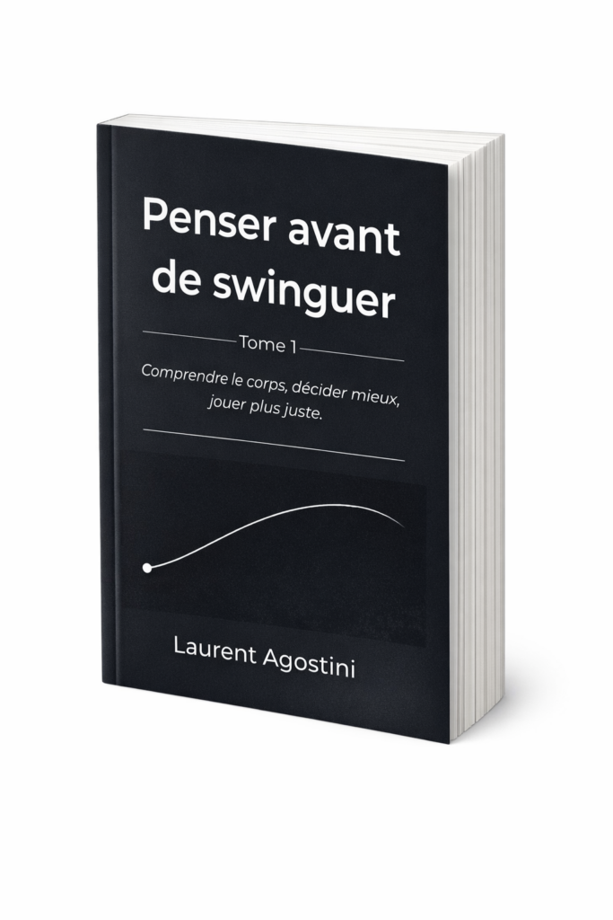 Livre "Penser avant de swinguer – Tome 1" de Laurent Agostini, ouvrage sur la stratégie et la compréhension du mouvement au golf.